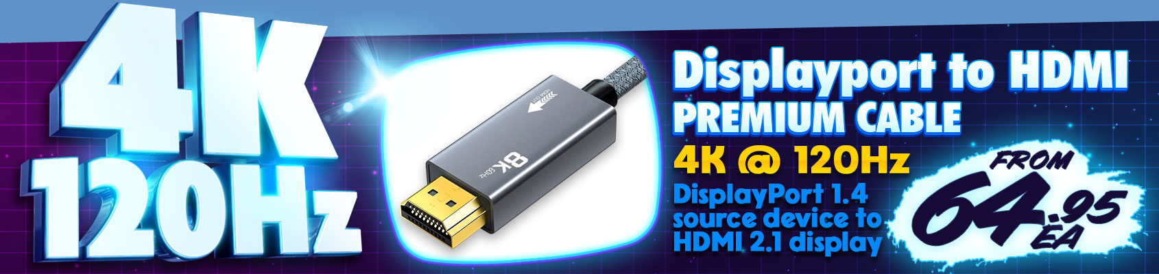 Connect DisplayPort to HDMI Monitors for 4K @ 120Hz with these Premium Cables!!!