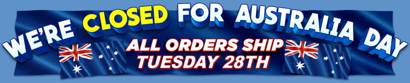 We're closed on Mon 27th for the Australia Day Public Holiday. Orders ship Tuesday 28th!